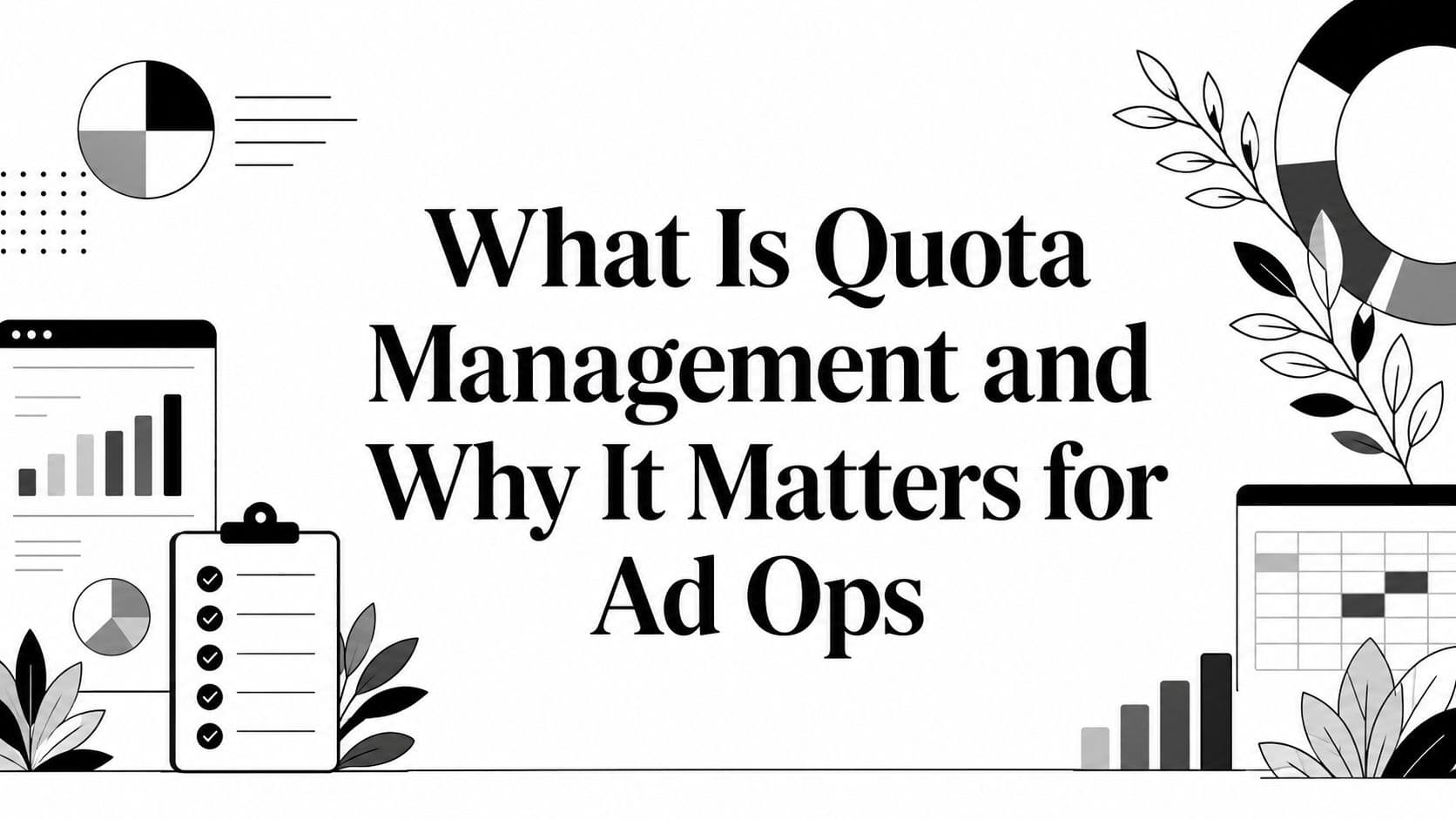 What Is Quota Management and Why It Matters for Ad Ops